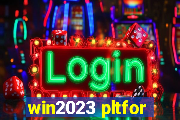 win2023 pltfor